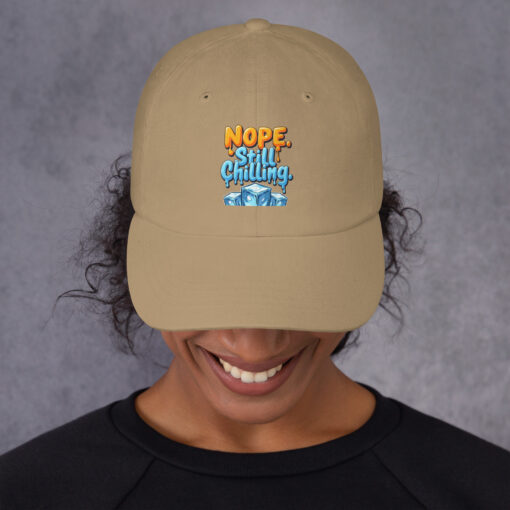 Dad Cap | “Nope, Still Chilling” Funny Cap | Adjustable Low-Profile Baseball Cap - Image 6