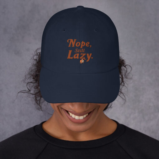 Funny Dad Hat | “Nope, Still Lazy” Baseball Cap | Adjustable Low-Profile Hat - Image 3