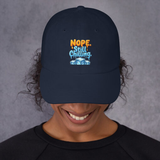 Dad Cap | “Nope, Still Chilling” Funny Cap | Adjustable Low-Profile Baseball Cap - Image 2