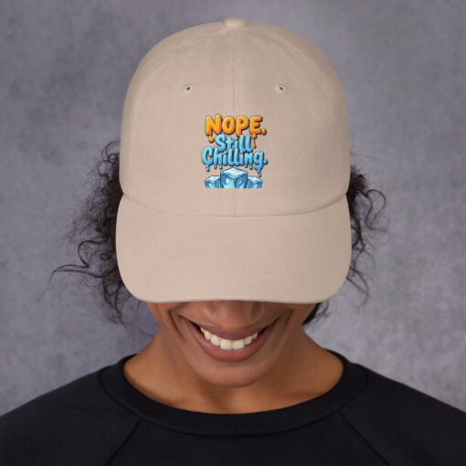 Dad Cap | “Nope, Still Chilling” Funny Cap | Adjustable Low-Profile Baseball Cap - Image 7