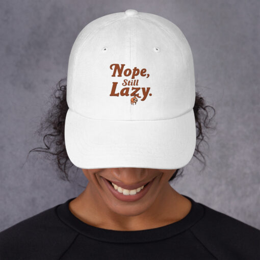 Funny Dad Hat | “Nope, Still Lazy” Baseball Cap | Adjustable Low-Profile Hat
