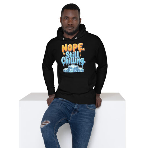 Unisex Hoodie | “Nope, Still Chilling” Funny Streetwear Sweatshirt | Cozy Casual Hoodie - Image 2