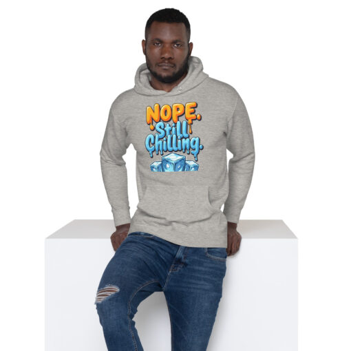 Unisex Hoodie | “Nope, Still Chilling” Funny Streetwear Sweatshirt | Cozy Casual Hoodie - Image 14