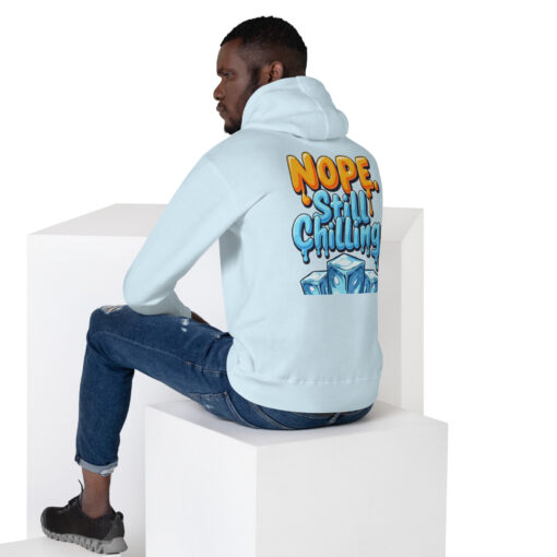 Unisex Hoodie | “Nope, Still Chilling” Funny Streetwear Sweatshirt | Cozy Casual Hoodie - Image 17