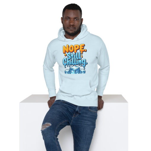 Unisex Hoodie | “Nope, Still Chilling” Funny Streetwear Sweatshirt | Cozy Casual Hoodie - Image 16