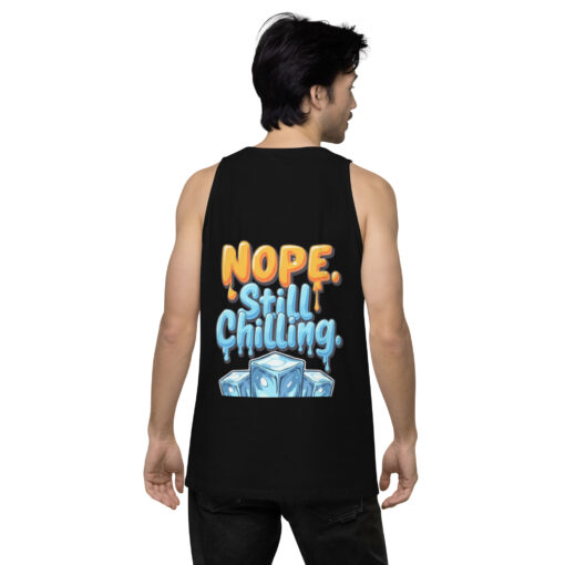 Men’s Premium Tank Top | “Nope, Still Chilling” Funny Gym & Casual Shirt | Soft Relaxed Fit - Image 2