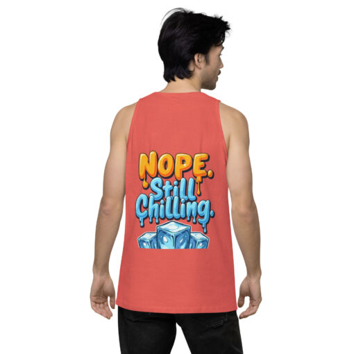 Men’s Premium Tank Top | “Nope, Still Chilling” Funny Gym & Casual Shirt | Soft Relaxed Fit - Image 10