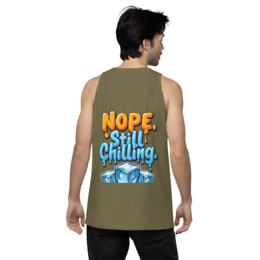 Men’s Premium Tank Top | “Nope, Still Chilling” Funny Gym & Casual Shirt | Soft Relaxed Fit - Image 8