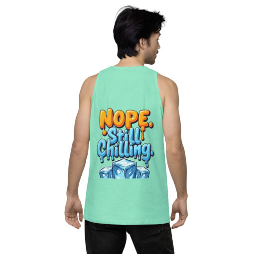 Men’s Premium Tank Top | “Nope, Still Chilling” Funny Gym & Casual Shirt | Soft Relaxed Fit - Image 16