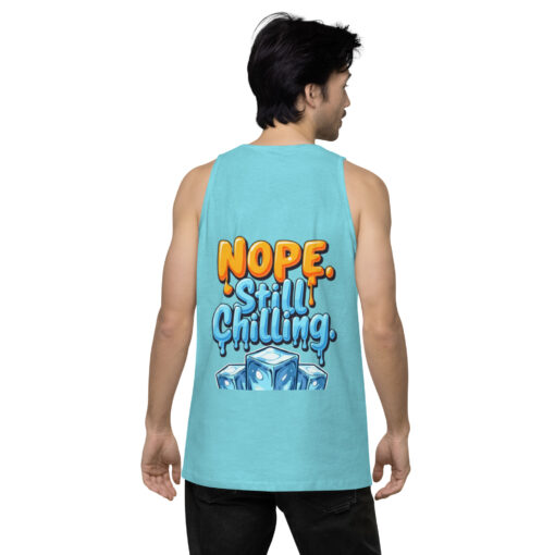 Men’s Premium Tank Top | “Nope, Still Chilling” Funny Gym & Casual Shirt | Soft Relaxed Fit - Image 14