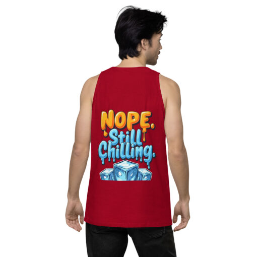 Men’s Premium Tank Top | “Nope, Still Chilling” Funny Gym & Casual Shirt | Soft Relaxed Fit - Image 6
