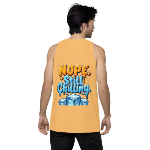 Men’s Premium Tank Top | “Nope, Still Chilling” Funny Gym & Casual Shirt | Soft Relaxed Fit - Image 12
