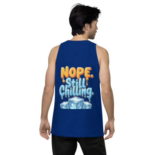Men’s Premium Tank Top | “Nope, Still Chilling” Funny Gym & Casual Shirt | Soft Relaxed Fit - Image 4