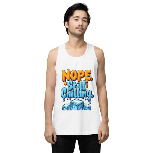 Men’s Premium Tank Top | “Nope, Still Chilling” Funny Gym & Casual Shirt | Soft Relaxed Fit - Image 17