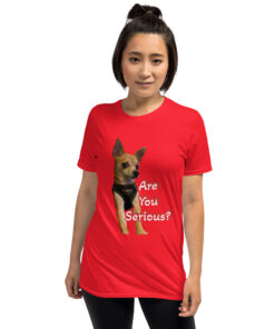 Alternative view of Unisex T-Shirt | Funny Dog Graphic Tee “Are You Serious?” / “Say That While Looking Me in the Eyes”