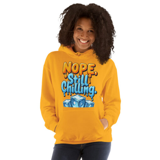 Unisex Hoodie | “Nope, Still Chilling” Funny Cozy Sweatshirt | Soft Casual Streetwear - Image 13