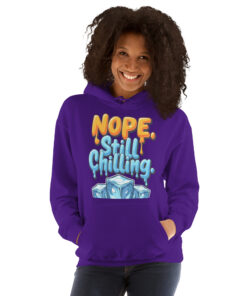 Unisex Hoodie | “Nope, Still Chilling” Funny Cozy Sweatshirt | Soft Casual Streetwear